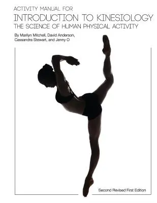 Manual de Actividades para Introducción a la Kinesiología: La ciencia de la actividad humana (Segunda edición revisada) - Activity Manual for Introduction to Kinesiology: The Science of Human Activity (Second Revised First Edition)