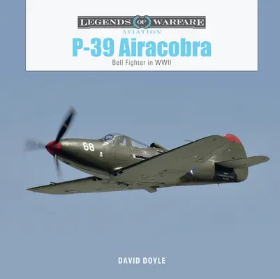 P-39 Airacobra: caza de Bell en la Segunda Guerra Mundial - P-39 Airacobra: Bell Fighter in World War II