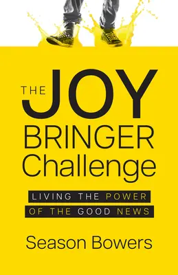 El Desafío del Portador de Alegría: Vivir el poder de la Buena Nueva - The Joy Bringer Challenge: Living the Power of the Good News