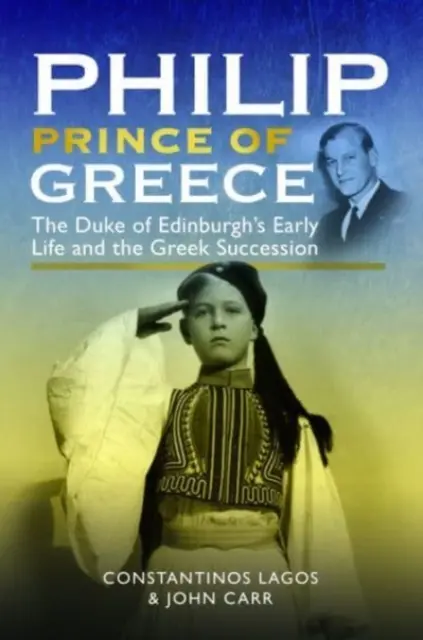 Felipe, Príncipe de Grecia: Los primeros años del Duque de Edimburgo y la sucesión griega - Philip, Prince of Greece: The Duke of Edinburgh's Early Life and the Greek Succession