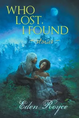 Quién perdió, yo encontré: Historias - Who Lost, I Found: Stories