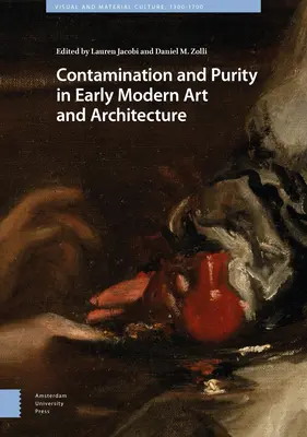 Contaminación y pureza en el arte y la arquitectura de la Edad Moderna - Contamination and Purity in Early Modern Art and Architecture
