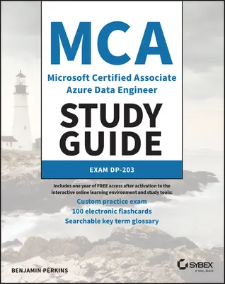 Guía de estudio MCA Microsoft Certified Associate Azure Data Engineer: Exam Dp-203 - MCA Microsoft Certified Associate Azure Data Engineer Study Guide: Exam Dp-203