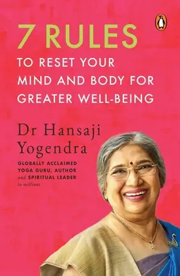 7 reglas para restablecer la mente y el cuerpo y lograr un mayor bienestar - 7 Rules to Reset Your Mind and Body for Greater Well-Being