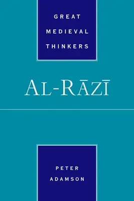 Al-Razi (Adamson Peter (Catedrático de Filosofía Antigua y Árabe Tardía Catedrático de Filosofía Antigua y Árabe Tardía LMU Múnich)) - Al-Razi (Adamson Peter (Professor of Late Ancient and Arabic Philosophy Professor of Late Ancient and Arabic Philosophy LMU Munich))