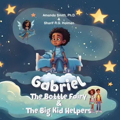 Gabriel, el hada de los biberones y los niños grandes ayudantes - Gabriel, the Bottle Fairy, and the Big Kid Helpers