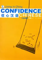 Confidence Chinese Vol.2: Vivir en China - Confidence Chinese Vol.2: Living in China