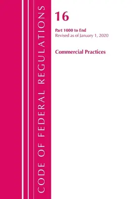 Code of Federal Regulations, Title 16 Commercial Practices 1000-End, Revisado a partir del 1 de enero de 2020 (Oficina del Registro Federal (U S )) - Code of Federal Regulations, Title 16 Commercial Practices 1000-End, Revised as of January 1, 2020 (Office of the Federal Register (U S ))