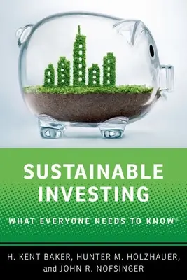 Inversión sostenible: lo que todo el mundo debe saber - Sustainable Investing - What Everyone Needs to Know