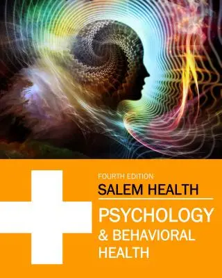 Salem Health: Psicología y Salud Conductual, Cuarta Edición: La compra impresa incluye acceso gratuito en línea - Salem Health: Psychology & Behavioral Health, Fourth Edition: Print Purchase Includes Free Online Access