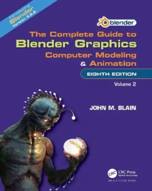 La Guía Completa de Blender Graphics: Modelado y Animación por Ordenador: Volumen Dos - The Complete Guide to Blender Graphics: Computer Modeling and Animation: Volume Two
