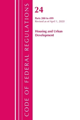 Code of Federal Regulations, Title 24 Housing and Urban Development 200-499, Revisado a partir del 1 de abril de 2020 (Oficina del Registro Federal (U S )) - Code of Federal Regulations, Title 24 Housing and Urban Development 200-499, Revised as of April 1, 2020 (Office of the Federal Register (U S ))