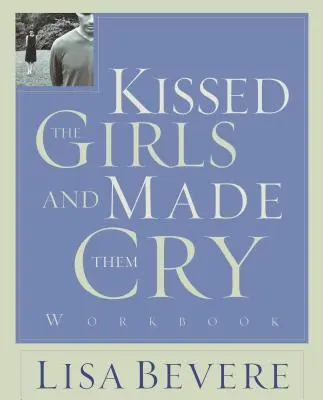 Besa a las chicas y hazlas llorar: Libro de ejercicios - Kissed the Girls and Made Them Cry: Workbook