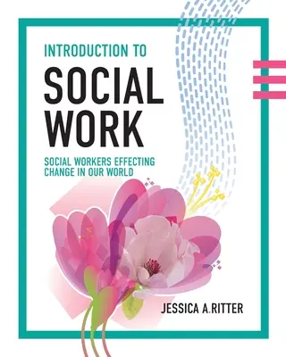 Introducción al Trabajo Social: Los trabajadores sociales y el cambio en nuestro mundo - Introduction to Social Work: Social Workers Effecting Change in Our World