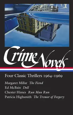 Novelas policíacas: Cuatro thrillers clásicos 1964-1969 (Loa #371): The Fiend / Doll / Run Man Run / El temblor de la falsificación - Crime Novels: Four Classic Thrillers 1964-1969 (Loa #371): The Fiend / Doll / Run Man Run / The Tremor of Forgery