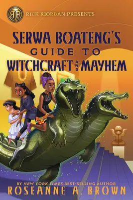 Rick Riordan Presenta: Guía de Serwa Boateng para la brujería y el caos - Rick Riordan Presents: Serwa Boateng's Guide to Witchcraft and Mayhem