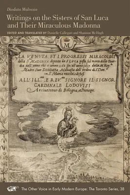 Escritos sobre las Hermanas de San Luca y su Virgen Milagrosa: Volumen 38 - Writings on the Sisters of San Luca and Their Miraculous Madonna: Volume 38