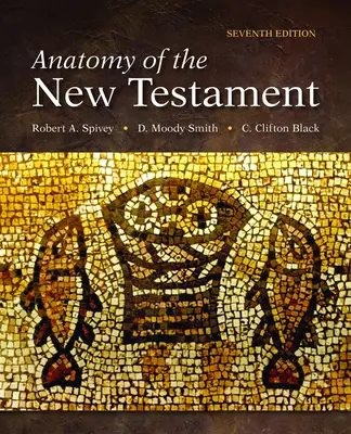 Anatomía del Nuevo Testamento: Séptima edición - Anatomy of the New Testament: Seventh Edition