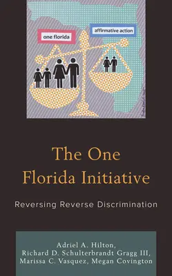 La Iniciativa One Florida: Revertir la Discriminación Inversa - The One Florida Initiative: Reversing Reverse Discrimination