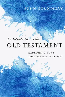 Introducción al Antiguo Testamento: Exploración de textos, enfoques y temas - An Introduction to the Old Testament: Exploring Text, Approaches & Issues