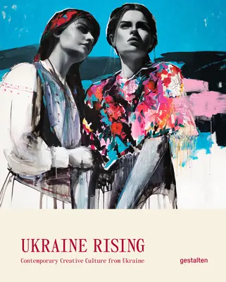 Ukraine Rising: Cultura creativa contemporánea de Ucrania - Ukraine Rising: Contemporary Creative Culture from Ukraine