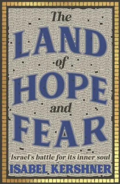 Tierra de esperanza y miedo - La batalla de Israel por su alma interior - Land of Hope and Fear - Israel's battle for its inner soul