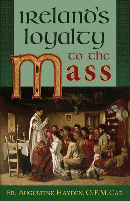 La lealtad de Irlanda a la masa - Ireland's Loyalty to the Mass