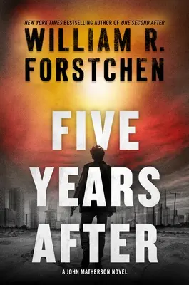 Cinco años después: Una novela de John Matherson - Five Years After: A John Matherson Novel