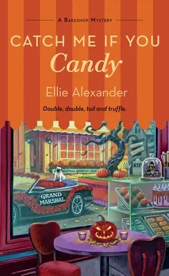 Catch Me If You Candy: Un misterio de pastelería - Catch Me If You Candy: A Bakeshop Mystery