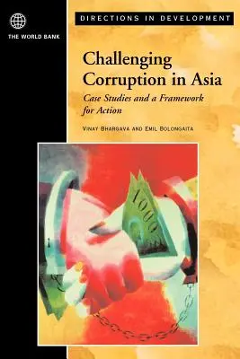 La lucha contra la corrupción en Asia: Estudio de casos y marco de actuación - Challenging Corruption in Asia: Case Studies and a Framework for Action