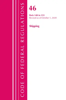 Code of Federal Regulations, Title 46 Shipping 140-155, Revised as of October 1, 2020 (Oficina del Registro Federal (U S )) - Code of Federal Regulations, Title 46 Shipping 140-155, Revised as of October 1, 2020 (Office of the Federal Register (U S ))