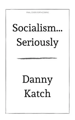 El socialismo... En serio: Una breve guía para sobrevivir en el siglo XXI (edición revisada y actualizada) - Socialism . . . Seriously: A Brief Guide to Surviving the 21st Century (Revised & Updated Edition)