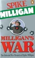 Milligan's War - Las memorias de guerra seleccionadas de Spike Milligan - Milligan's War - The Selected War Memoirs of Spike Milligan