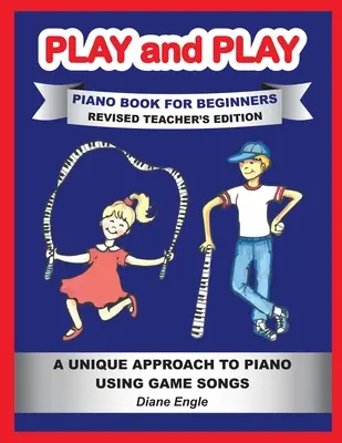 Play and Play Piano Book for Beginners: Aprenda a enseñar a tocar el piano con un método fácil y divertido EDICIÓN REVISADA PARA PROFESORES - Play and Play Piano Book for Beginners: Learn How to Teach the Piano Using a Fun and Easy Method REVISED TEACHER EDITION