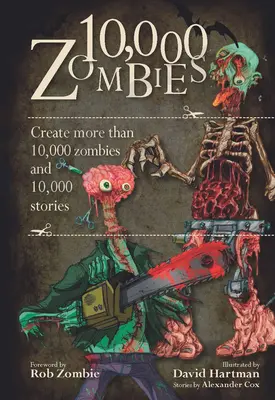 10.000 zombis: Crear más de 10.000 zombis y 10.000 historias - 10,000 Zombies: Create More Than 10,000 Zombies and 10,000 Stories