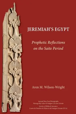 El Egipto de Jeremías: Reflexiones proféticas sobre el periodo saíta - Jeremiah's Egypt: Prophetic Reflections on the Saite Period