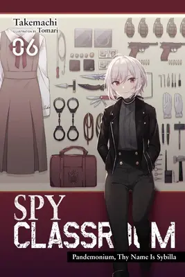 Spy Classroom, Vol. 6 (Novela Ligera): Pandemonium, Thy Name Is Sybilla - Spy Classroom, Vol. 6 (Light Novel): Pandemonium, Thy Name Is Sybilla