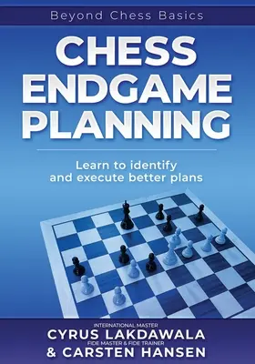 Planificación de finales de ajedrez: Aprenda a identificar y ejecutar mejores planes - Chess Endgame Planning: Learn to identify and execute better plans