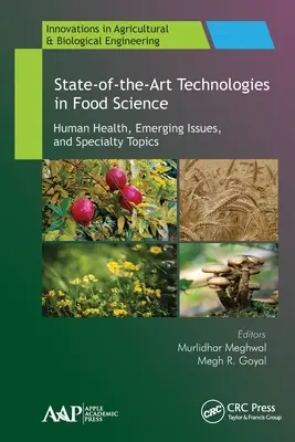 Tecnologías de vanguardia en ciencia de los alimentos: Salud humana, cuestiones emergentes y temas especializados - State-Of-The-Art Technologies in Food Science: Human Health, Emerging Issues and Specialty Topics