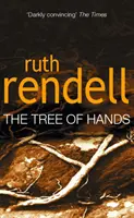 Tree Of Hands - un thriller psicológico compulsivo y oscuramente convincente de la galardonada Reina del Crimen, Ruth Rendell - Tree Of Hands - a compulsive and darkly compelling psychological thriller from the award winning Queen of Crime, Ruth Rendell