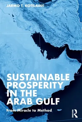 Prosperidad sostenible en el Golfo Árabe: Del milagro al método - Sustainable Prosperity in the Arab Gulf: From Miracle to Method