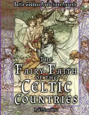 La fe de las hadas en los países celtas con ilustraciones - The Fairy-Faith of the Celtic Countries with Illustrations