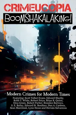 Crimecuopia - ¡Boomshakalaking! - Crímenes modernos para tiempos modernos - Crimecuopia - Boomshakalaking! - Modern Crimes for Modern Times