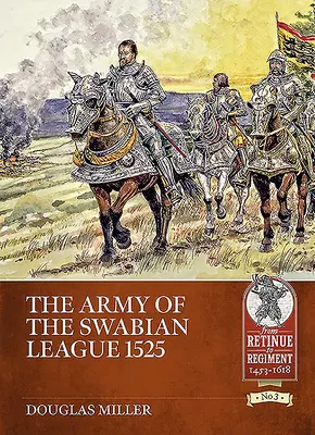 El ejército de la Liga Suaba 1525 - The Army of the Swabian League 1525