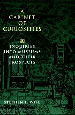 Un gabinete de curiosidades: Investigaciones sobre los museos y sus perspectivas - A Cabinet of Curiosities: Inquiries Into Museums and Their Prospects