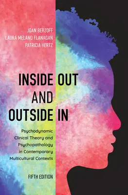 De dentro afuera y de fuera adentro: Teoría clínica psicodinámica y psicopatología en contextos multiculturales contemporáneos - Inside Out and Outside In: Psychodynamic Clinical Theory and Psychopathology in Contemporary Multicultural Contexts