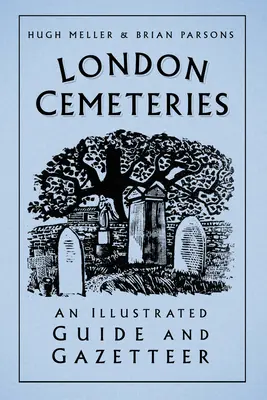 Cementerios de Londres - Guía ilustrada y nomenclátor - London Cemeteries - An Illustrated Guide and Gazetteer