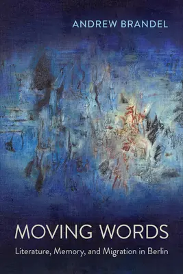 Palabras en movimiento: Literatura, memoria y migración en Berlín - Moving Words: Literature, Memory, and Migration in Berlin