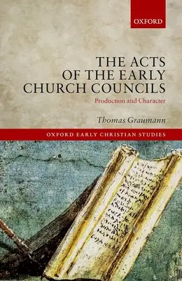 Las Actas de los Concilios de la Iglesia primitiva Actas: Producción y carácter - The Acts of Early Church Councils Acts: Production and Character