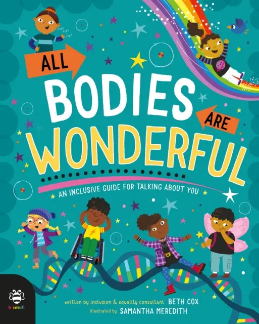 Todos los cuerpos son maravillosos - Una guía inclusiva para hablar de ti - All Bodies Are Wonderful - An Inclusive Guide for Talking About You